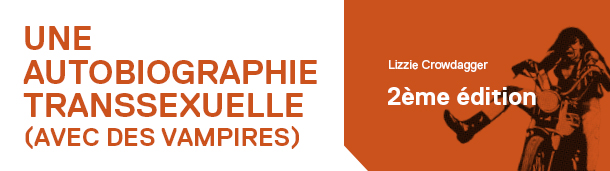 "une autobiographie transsexuelle (avec des vampires)" de Lizzie Crowdagger